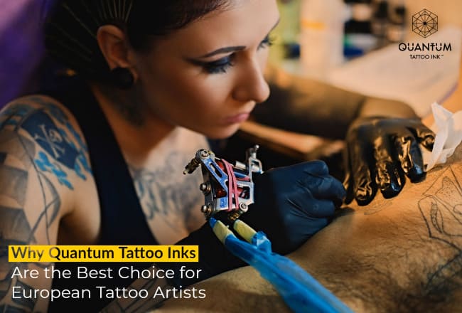 Best Choice for European Tattoo Artists